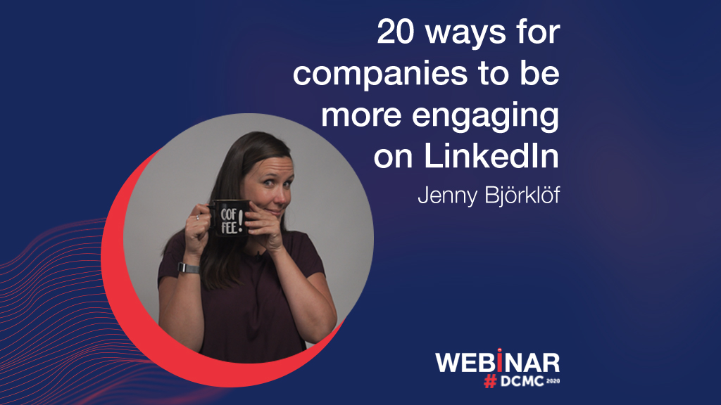 Webinar: 20 ways for companies to be more engaging on LinkedIn